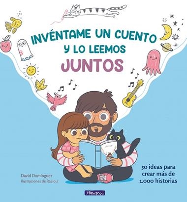 INVENTAME UN CUENTO Y LO LEEMOS JUNTOS | 9788448854096 | DAVID DOMINGUEZ & RAUL OROZCO