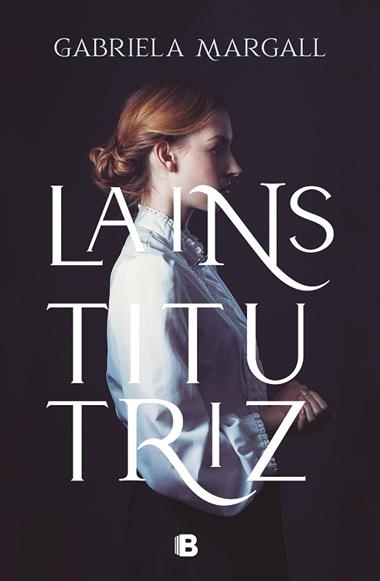 LA INSTITUTRIZ | 9788466670265 | GABRIELA MARGALL