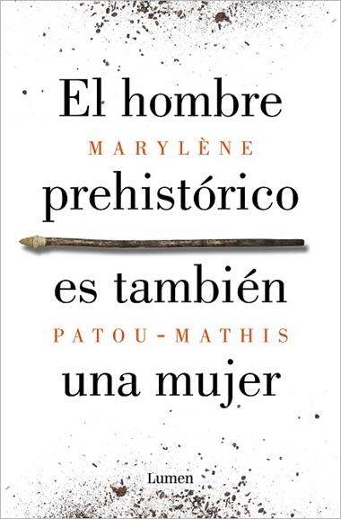 HOMBRE PREHISTORICO ES TAMBIEN UNA MUJER | 9788426410092 | MARYLENE PATOU-MATHIS