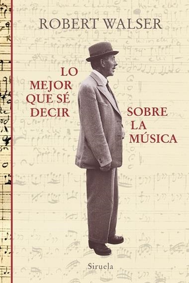 LO MEJOR QUE SÉ DECIR SOBRE LA MÚSICA | 9788417860059 | ROBERT WALSER