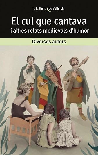 EL CUL QUE CANTAVA I ALTRES RELATS MEDIEVALS D'HUMOR | 9788413581927 | VVAA