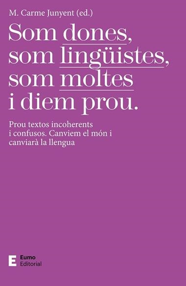 SOM DONES SOM LINGÜISTES SOM MOLTES I DIEM PROU | 9788497667425 | CARME JUNYENT