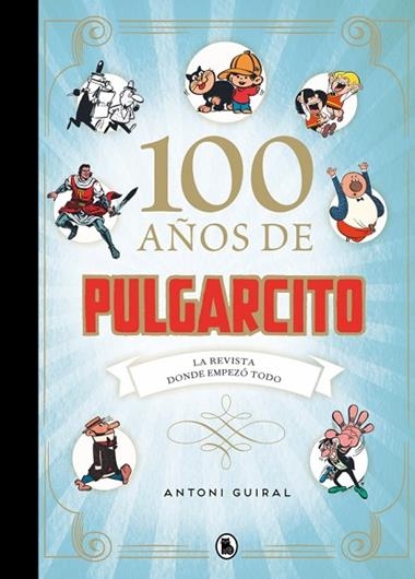 100 AÑOS DE PULGARCITO | 9788402425171 | ANTONI GUIRAL
