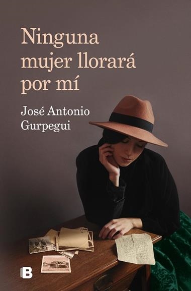 NINGUNA MUJER LLORARA POR MI | 9788466669849 | JOSE ANTONIO GURPEGUI