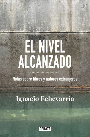 EL NIVEL ALCANZADO | 9788418056826 | IGNACIO ECHEVARRIA
