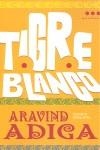 TIGRE BLANCO | 9788493662813 | ARAVIND ADIGA