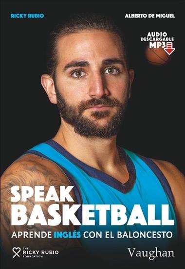 SPEAK BASKETBALL | 9788416667857 | RICKY RUBIO & ALBERTO DE MIGUEL