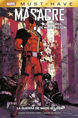 MARVEL MUST-HAVE MASACRE LA GUERRA DE WADE WILSON | 9788413349749 | DUANE SWIERCZYNSKI