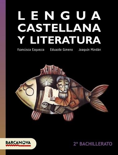 LENGUA CASTELLANA Y LITERATURA 2 BACHILLERATO LIBRO DEL ALUMNO | 9788448941857 | FRANCISCA EZQUERRA & EDUARDO GIMENO & JOAQUIN MINDÁN