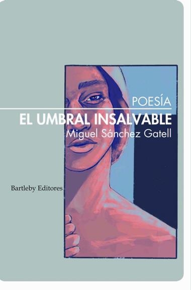 El umbral insalvable | 9788412412901 | MIGUEL SANCHEZ GATELL