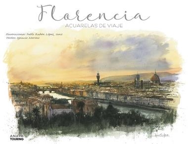FLORENCIA ACUARELAS DE VIAJE | 9788491583080 | PABLO RUBEN LÓPEZ SANZ & IGNACIO MERINO BOBILLO