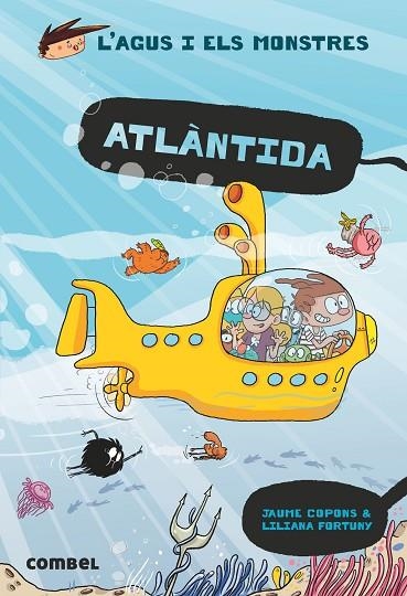 L'AGUS I ELS MONSTRES 20 L'ATLÀNTIDA | 9788491017707 | JAUME COPONS & LILIANA FORTUNY