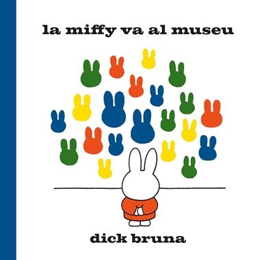 La Miffy va al museu | 9788412368529 | Dick Bruna