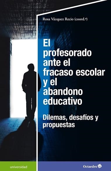 El profesorado ante el fracaso escolar y el abandono educativo | 9788418615948 | Rosa Vázquez Recio
