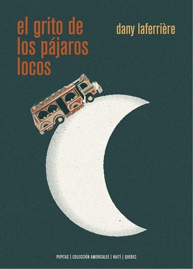 El grito de los pájaros locos | 9788417386740 | Dany Lafarrière