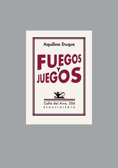 Fuegos y juegos | 9788418387968 | AQUILINO DUQUE