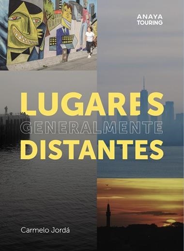 LUGARES GENERALMENTE DISTANTES | 9788491584216 | CARMELO JORDA JORDA