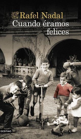 Cuando éramos felices | 9788423360161 | Rafel Nadal
