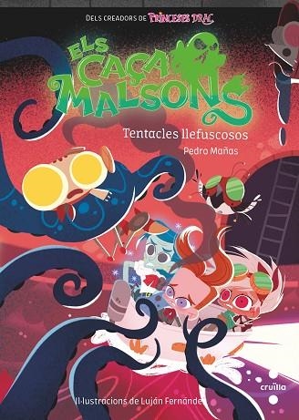ELS CAÇAMALSONS 04 TENTACLES LLEFISCOSOS | 9788466150248 | PEDRO MAÑAS ROMERO & LUJAN FERNANDEZ