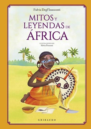 Mitos y leyendas de África | 9788412340846 | Fulvia Degl'Innocenti