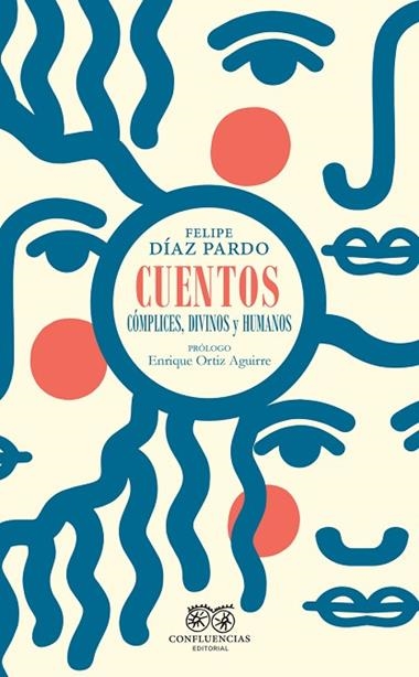 Cuentos cómplices divinos y humanos | 9788412336672 | FELIPE DIAZ PARDO