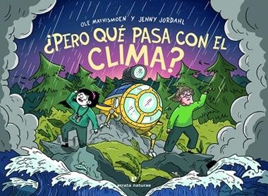 PERO QUÉ PASA CON EL CLIMA? | 9788417800925 | OLE MATHISMOEN & JENNY JORDAHL