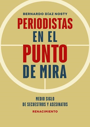 Periodistas en el punto de mira | 9788418818455 | BERNANRDO DIAZ NOSTY