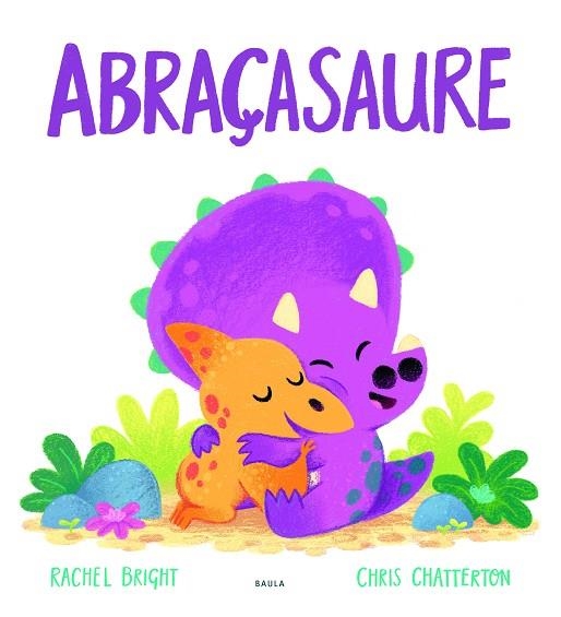 ABRAÇASAURE | 9788447943296 | RACHEL BRIGHT