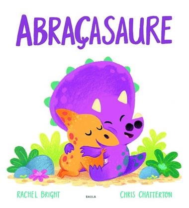 ABRAÇASAURE | 9788447943296 | RACHEL BRIGHT