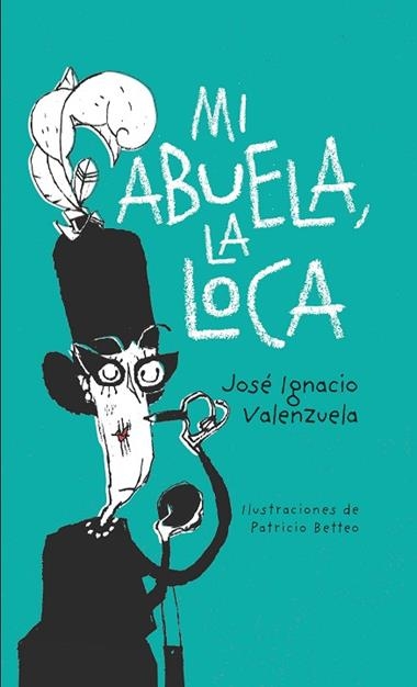 Mi abuela la loca | 9788416490943 | JOSE IGNACIO VALENZUELA