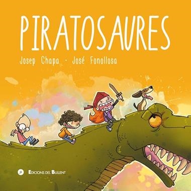 PIRATOSAURES | 9788499042527 | JOSEP CHAPA & JOSE FONOLLOSA