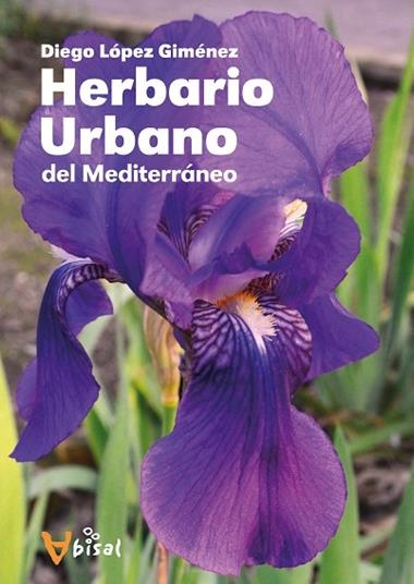 HERBARIO URBANO DEL MEDITERRÁNEO | 9788499042497 | DIEGO LÓPEZ GIMÉNEZ