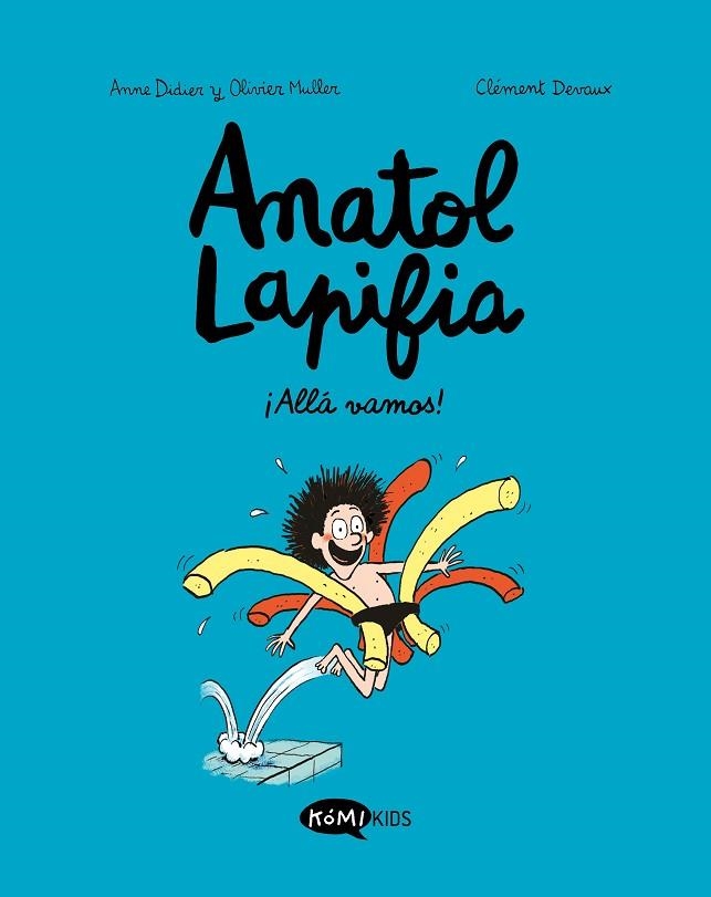ANATOL LAPÍFIA 01 ALLÁ VAMOS | 9788412257168 | Anne Didier & Olivier Muller