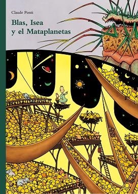 Blas Isea y el mataplanetas | 9788473293181 | Claude Ponti