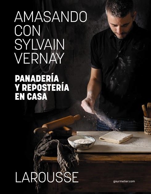 AMASANDO CON SYLVAIN VERNAY PANADERIA Y REPOSTERIA EN CASA | 9788418473982 | VERNAY SYLVAIN