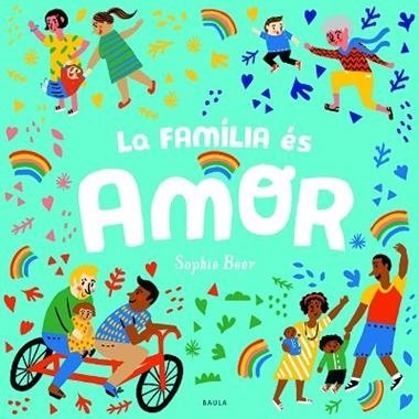 LA FAMÍLIA ÉS AMOR | 9788447943166 | SOPHIE BEER