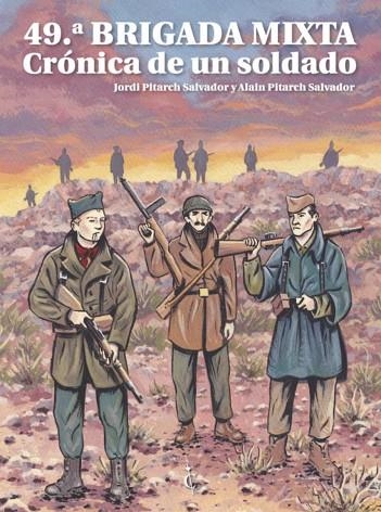 49ª BRIGADA MIXTA. CRÓNICA DE UN SOLDADO | 9788409331093 | JORDI PITRACH SALVADOR & ALAIN PITRACH SALVADOR