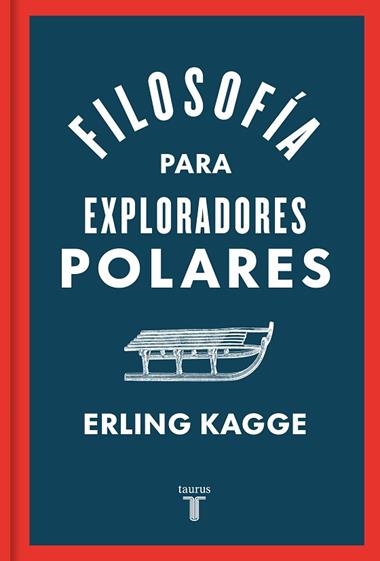 FILOSOFIA PARA EXPLORADORES POLARES | 9788430624393 | ERLING KAGGE