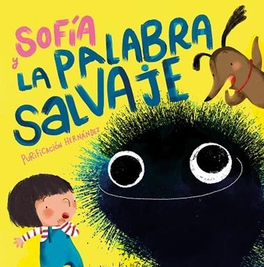 SOFIA Y LA PALABRA SALVAJE | 9788448858711 | PURIFICACION HERNANDEZ