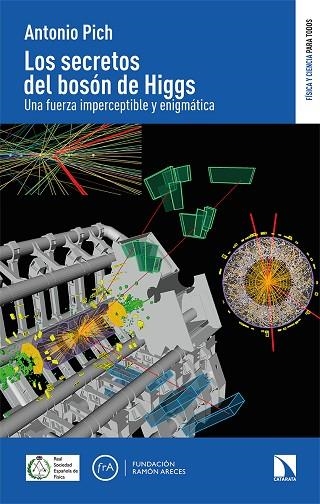 Los secretos del bosón de Higgs | 9788413523361 | ANTONIO PICH ZARDOYA