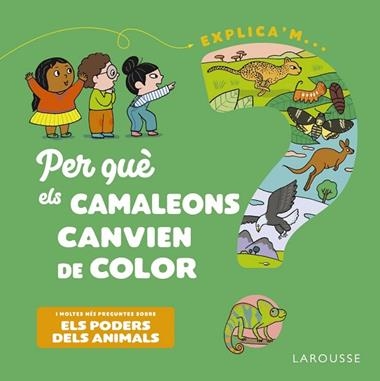 PER QUÈ ELS CAMALEONS CANVIEN DE COLOR? | 9788418473500 | EMMANUELLE KECIR-LEPETIT