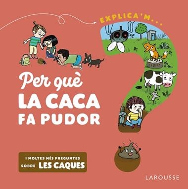 PER QUÈ LA CACA FA PUDOR? | 9788418473524 | EMMANUELLE KECIR-LEPETIT