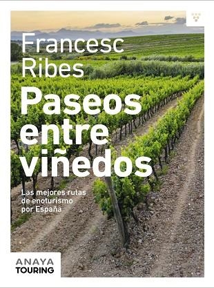 PASEOS ENTRE VIÑEDOS | 9788491584209 | FRANCESC RIBES GEGÚNDEZ