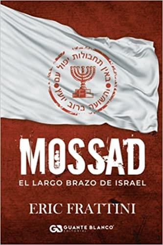 MOSSAD EL LARGO BRAZO DE LA LEY | 9788418151422 | ERIC  FRATTINI