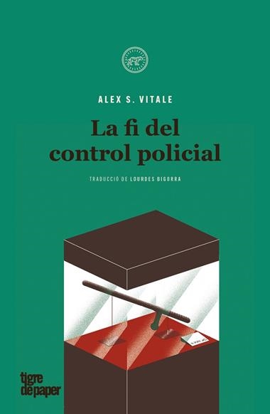 La fi del control policial | 9788418705120 | ALEX S. VITALE