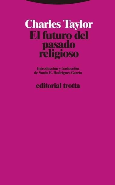 EL FUTURO DEL PASADO RELIGIOSO | 9788498798500 | CHARLES TAYLOR