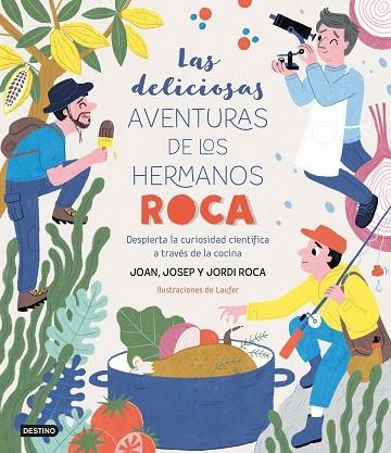 Las deliciosas aventuras de los hermanos Roca | 9788408249382 | Joan Roca & Josep Roca & Jordi Roca & Laufer