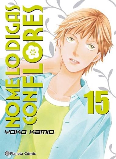 No me lo digas con flores Kanzenban 15 | 9788413417660 | Yoko Kamio