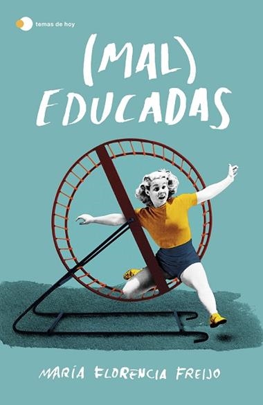(Mal) Educadas | 9788499988962 | Maria Florencia Freijo