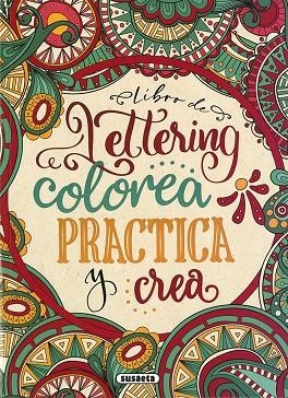 LIBRO DE LETTERING COLOREA PRACTICA Y CREA | 9788467783452 | VV.AA.